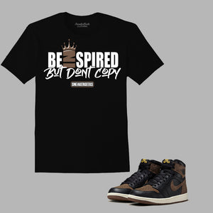 Be Inspired But Don't Copy T-Shirt to match Retro Jordan 1 Palomino sneakers