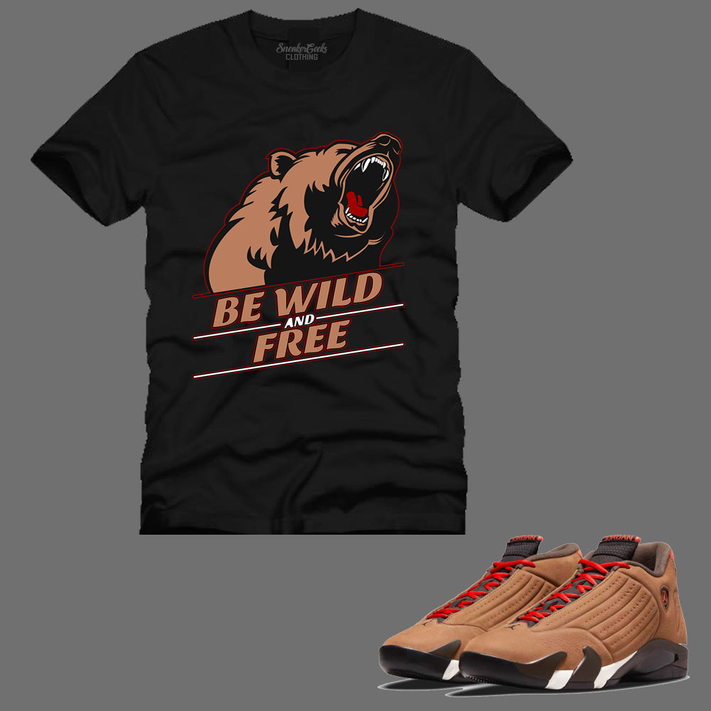 Be Wild and Free T-Shirt to match Retro Jordan 14 Winterized