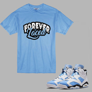 Forever Laced 1 T-Shirt to match Retro Jordan 6 UNC sneakers