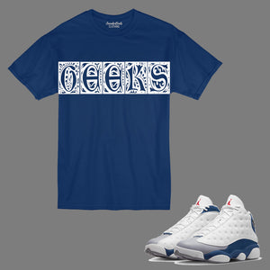 GEEKS French Blue T-Shirt to match Retro Jordan 13 French Blue