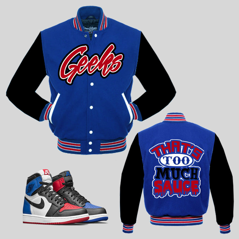 THAT'S TOO MUCH SAUCE Varsity Jacket to match Jordan 1 Top 3